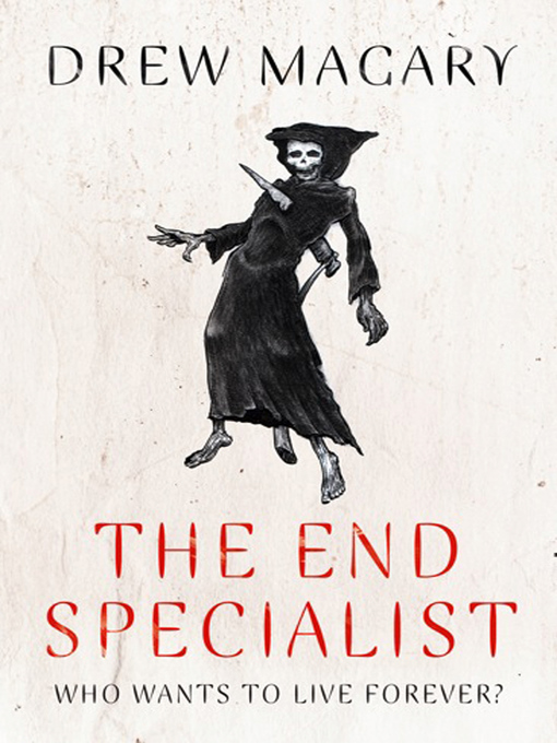 Title details for The End Specialist by Drew Magary - Wait list
